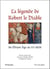 La légende de Robert le Diable du Moyen Âge au XXe siècle - Actes du colloque de l'université de Caen des 17 et 18 septembre 2009