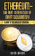 Ethereum  - The Next Generation of Cryptocurrency - A Guide to the World of Ethereum