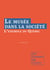 Le Musée dans la société - L’exemple du Québec