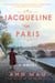 Jacqueline in Paris - A Novel