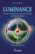 Luminance - Principe d’intégration de la conscience à la matière – l'Avaël des Pléiades