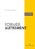 Former autrement