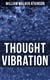 Thought Vibration - The Law of Attraction in the Thought World