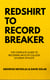 REDSHIRT TO RECORD BREAKER - THE COMPLETE GUIDE TO BECOMING AN ELITE COLLEGE STUDENT ATHLETE