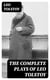 The Complete Plays of Leo Tolstoy - The Power of Darkness, The First Distiller, Fruits of Culture, The Live Corpse, The Cause of it All & The Light Shines in Darkness