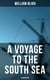 A Voyage to the South Sea (Autobiography) - An Adventurous Autobiographical Account by a Royal Navy Vice-Admiral