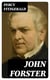 John Forster - By One of His Friends