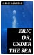Eric or, Under the Sea