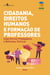 Cidadania, direitos humanos e formação de professores - Experiências pedagógicas em sala e reflexões teóricas