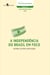 A independência do Brasil em foco - História, Cultura e Instituições