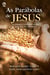 As parábolas de Jesus - As verdades e princípios divinos para uma vida abundante