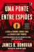 Uma ponte entre espiões - O caso do coronel Rudolf Abel e de Francis Gary Powers
