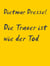 Die Trauer ist wie der Tod - Erzählung