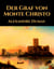 Der Graf von Monte Christo - Vollständige deutsche Ausgabe des Klassikers der Weltliteratur