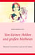 Von kleinen Helden und großen Malheurs - Mutmach-Geschichten rund um die Geburt