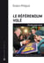 Le référendum volé - 20 ans plus tard - Nouvelle édition enrichie