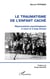 LE TRAUMATISME DE L'ENFANT CACHÉ - Répercussions psychologiques à court et à long termes