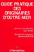 Guide pratique des originaires d'Outre-Mer