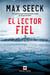 El lector fiel - ¿Por qué un autor debería tener miedo de lo que escribe?