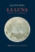 La luna - Influjo, arte y pensamiento