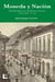 Moneda y Nación - Del federalismo al centralismo económico en Colombia (1850-1922)
