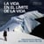 La vida en el límite de la vida - Experiencias de alpinistas para inspirar nuestro día a día