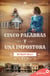 Cinco palabras y una impostora (Serie Elizabethtown 5)