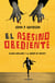 El asesino obediente - Ramón Mercader y la muerte de Trotsky