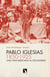 Pablo Iglesias (1850-1925) - Una vida dedicada al socialismo