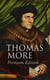 THOMAS MORE Premium Edition - Utopia, The History of King Richard III, Dialogue of Comfort Against Tribulation, De Tristitia Christi, Biography