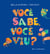 Você sabe, você viu?