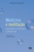 Medicina e meditação - Um médico ensina a meditar