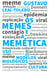 Os memes e a memética - O uso de modelos biológicos na cultura