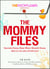 SheKnows.com Presents - The Mommy Files - Secrets Every New Mom Should Know (that no one else will tell you!)