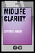 Midlife Clarity - Epiphanies From Grown-Up Girls