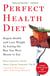 Perfect Health Diet - Regain Health and Lose Weight by Eating the Way You Were Meant to Eat