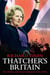 Thatcher's Britain - The Politics and Social Upheaval of the Thatcher Era