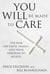 You Will Be Made to Care - The War on Faith, Family, and Your Freedom to Believe