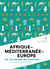 Afrique - Méditerranée - Europe : La verticale de l'avenir - L'Âme des Peuples