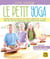 Le petit yoga : comment bâtir des cours de yoga pour les enfants de 5 à 11 ans avec des jeux