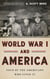 World War I and America: Told By the Americans Who Lived It (LOA #289)