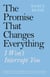 The Promise That Changes Everything - I Won’t Interrupt You