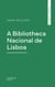A Bibliotheca Nacional de Lisboa