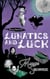 Lunatics and Luck - Book 3