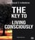 The Key To Living Consciously