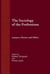 The Sociology of the Professions: Lawyers, Doctors and Others