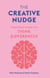 The Creative Nudge - Simple Steps to Help You Think Differently