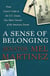 A Sense of Belonging - From Castro's Cuba to the U.S. Senate, One Man's Pursuit of the American Dream