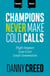 Champions Never Make Cold Calls: High-Impact, Low-Cost Lead Generation - Champions' Network