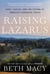 Raising Lazarus - Hope,  Justice, and the Future of America's Overdose Crisis